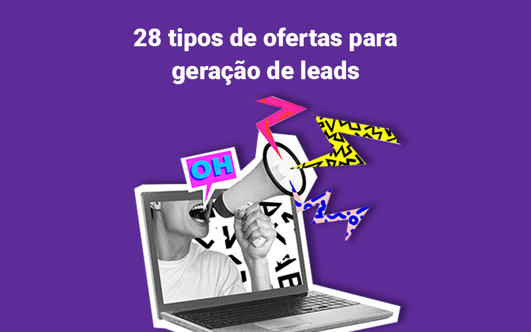 28 tipos de ofertas para geração de leads